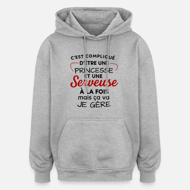 Princesse et Serveuse: Double Vocation - Sweat à capuche oversize unisexe - gris chiné