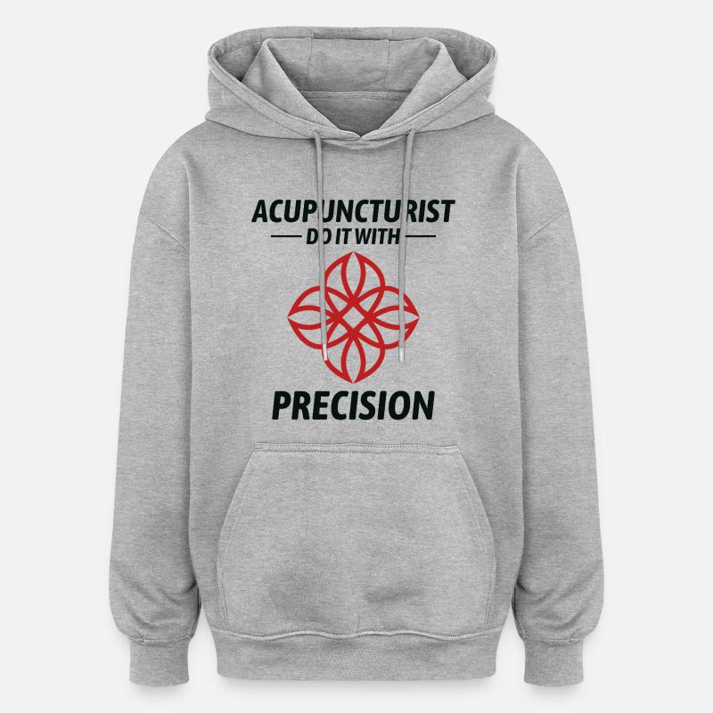 Acupuncteurs Faites-le avec Precision Professional - Sweat à capuche oversize unisexe - gris chiné