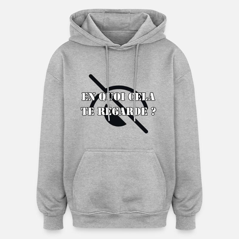 EN QUOI CELA TE REGARDE ? - Sweat à capuche oversize unisexe - gris chiné