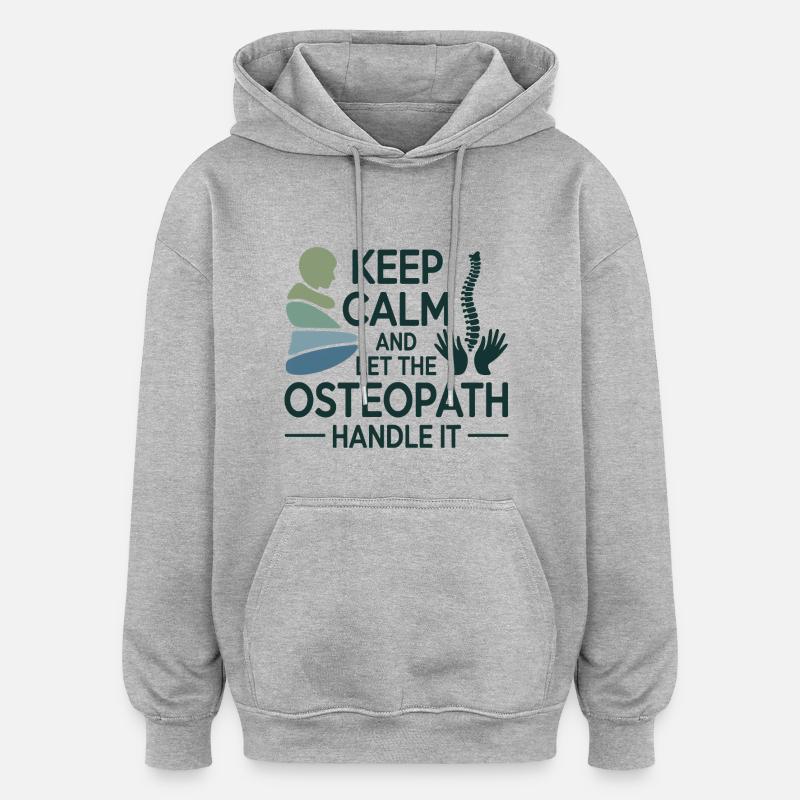 Ostéopathe, reste calme, gère ça professionnellement - Sweat à capuche oversize unisexe - gris chiné