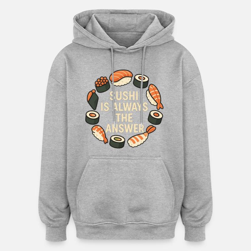 Le sushi est toujours la solution - Sweat à capuche oversize unisexe - gris chiné