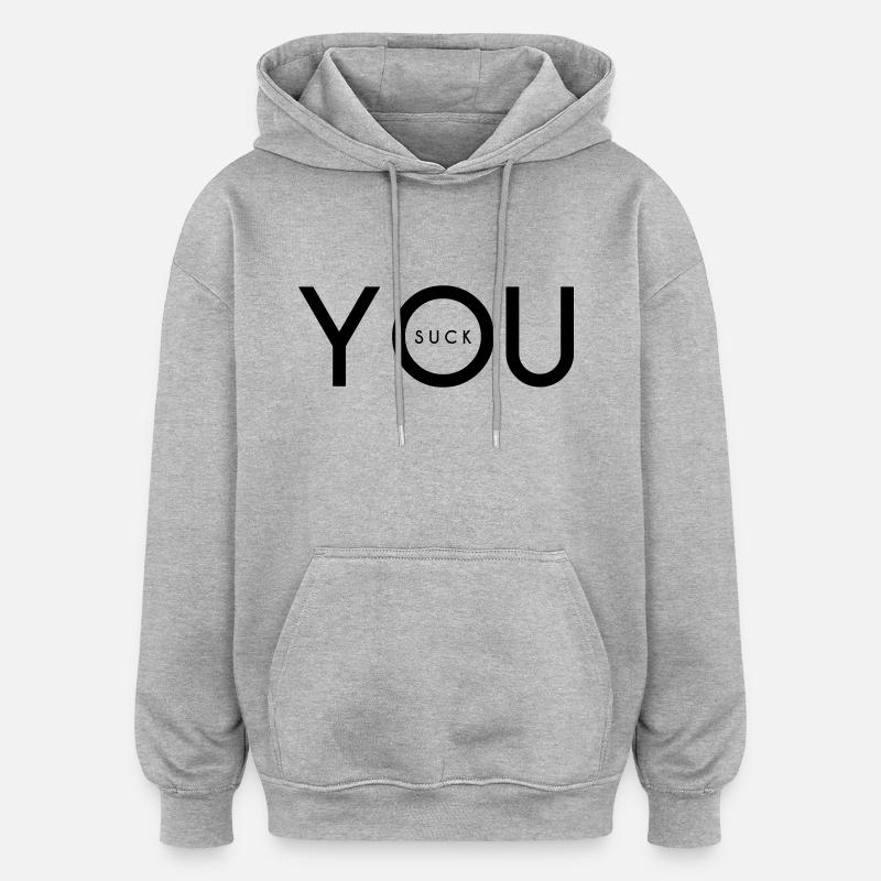 vous sucez - Sweat à capuche oversize unisexe - gris chiné