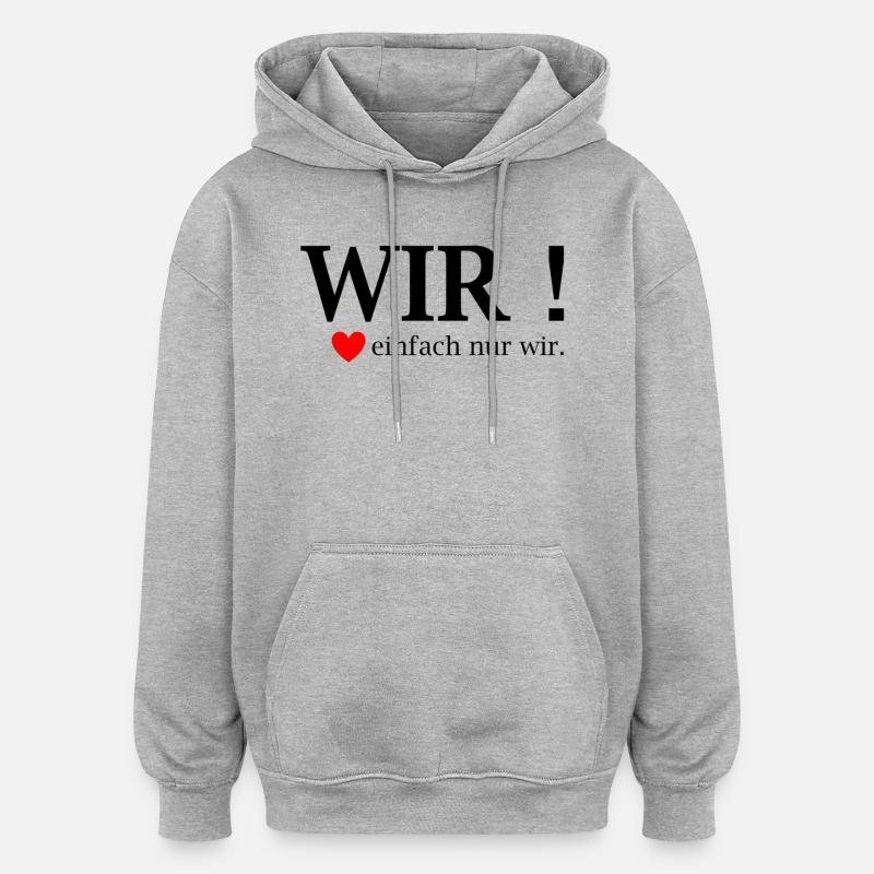 WIR! Einfach nur wir Herz - Oversized Unisex Hoodie - Grau meliert