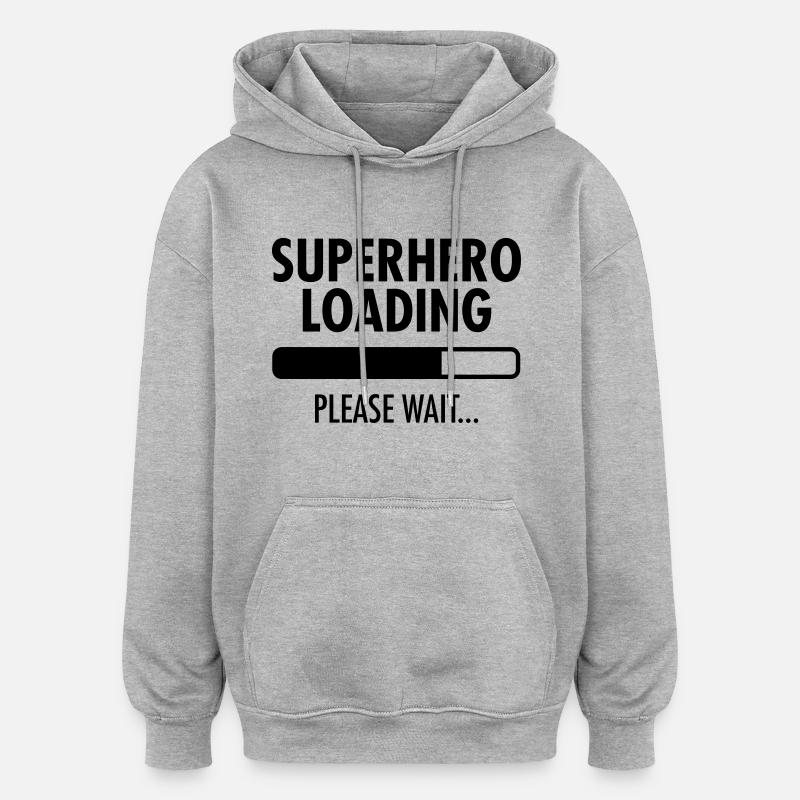 Superhero Loading- Please Wait... - Sweat à capuche oversize unisexe - gris chiné