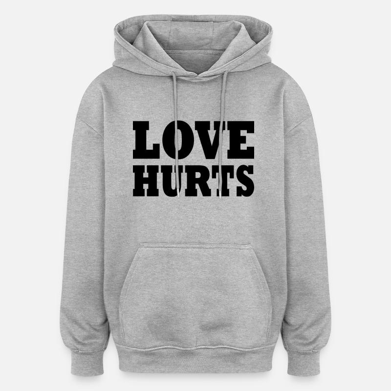 Love hurts - Sweat à capuche oversize unisexe - gris chiné