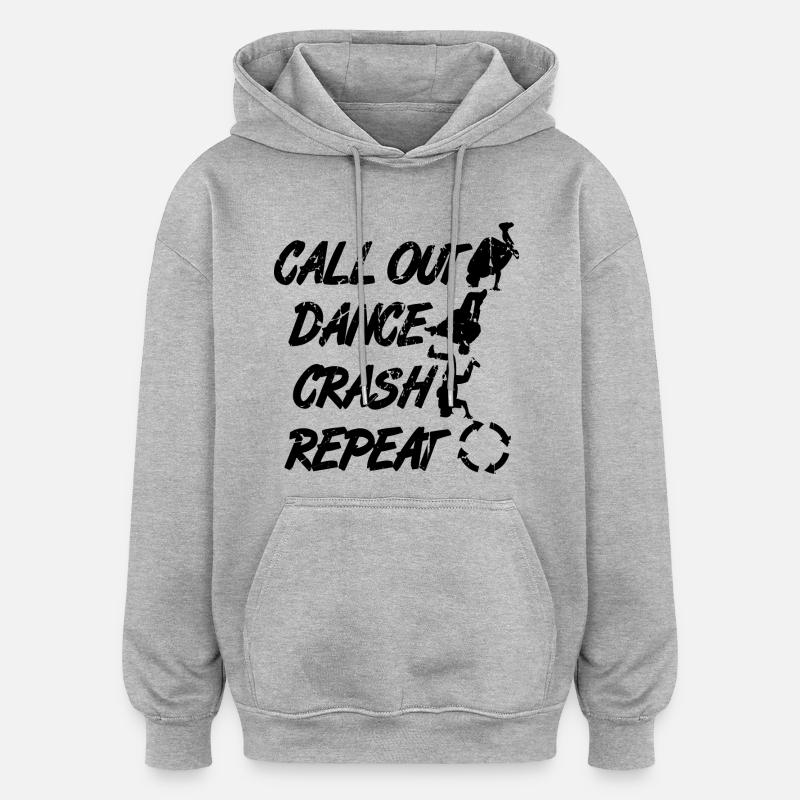 Appel Danse Crash Répéter - Sweat à capuche oversize unisexe - gris chiné