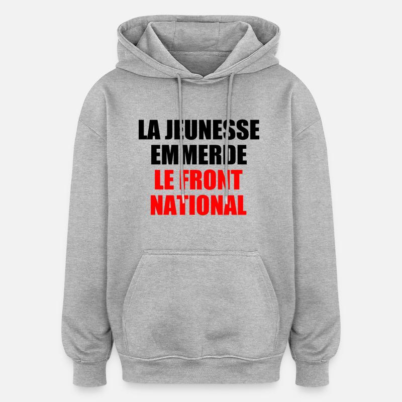 la jeunesse emmerde front national - Sweat à capuche oversize unisexe - gris chiné