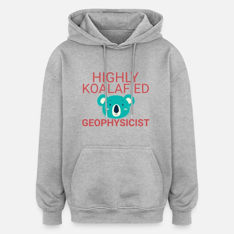 Géophysicien Koalafied Geophysics - Sweat à capuche oversize unisexe - gris chiné
