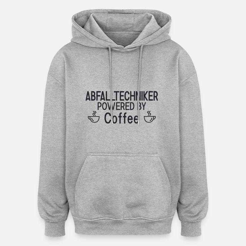 Waste Technician Powered By Coffee - Oversized Unisex Hoodie - heather grey