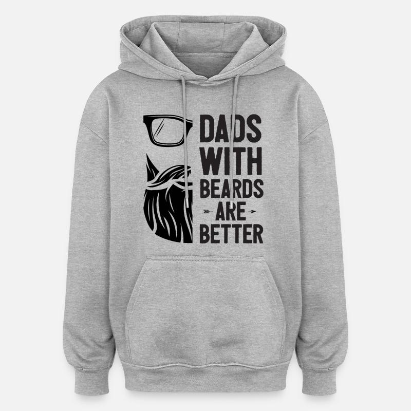 Dads with Beards Are Better - Oversized Unisex Hoodie - heather grey