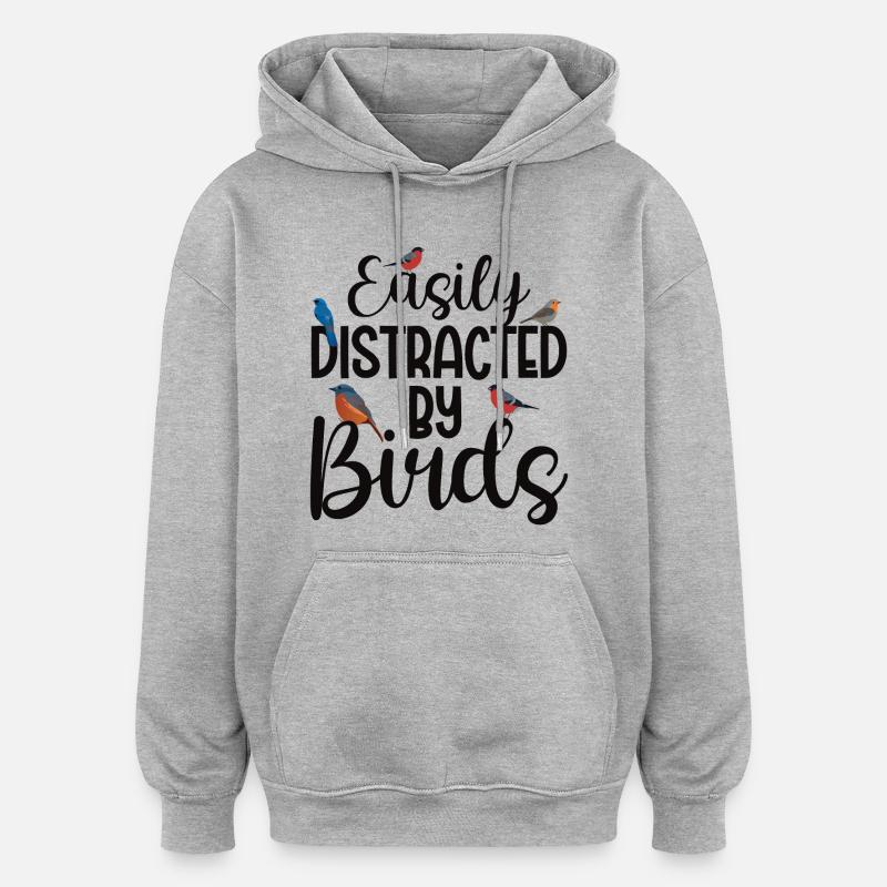 Facilement distrait par les oiseaux - Sweat à capuche oversize unisexe - gris chiné