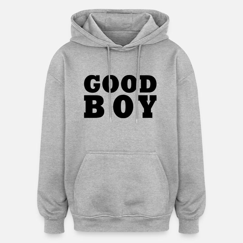 Good boy - Sweat à capuche oversize unisexe - gris chiné