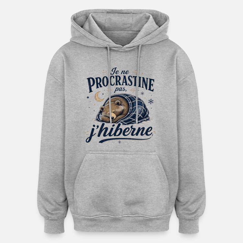 Je ne procrastine pas j’hiberne - Sweat à capuche oversize unisexe - gris chiné