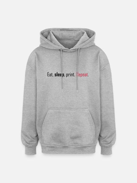 Eat, sleep, print. Repeat. - Oversized Unisex Hoodie - heather grey