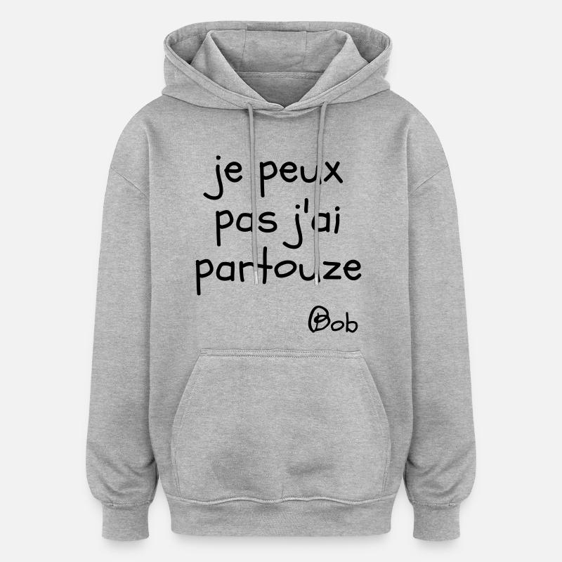 Je peux pas j'ai partouze - Sweat à capuche oversize unisexe - gris chiné