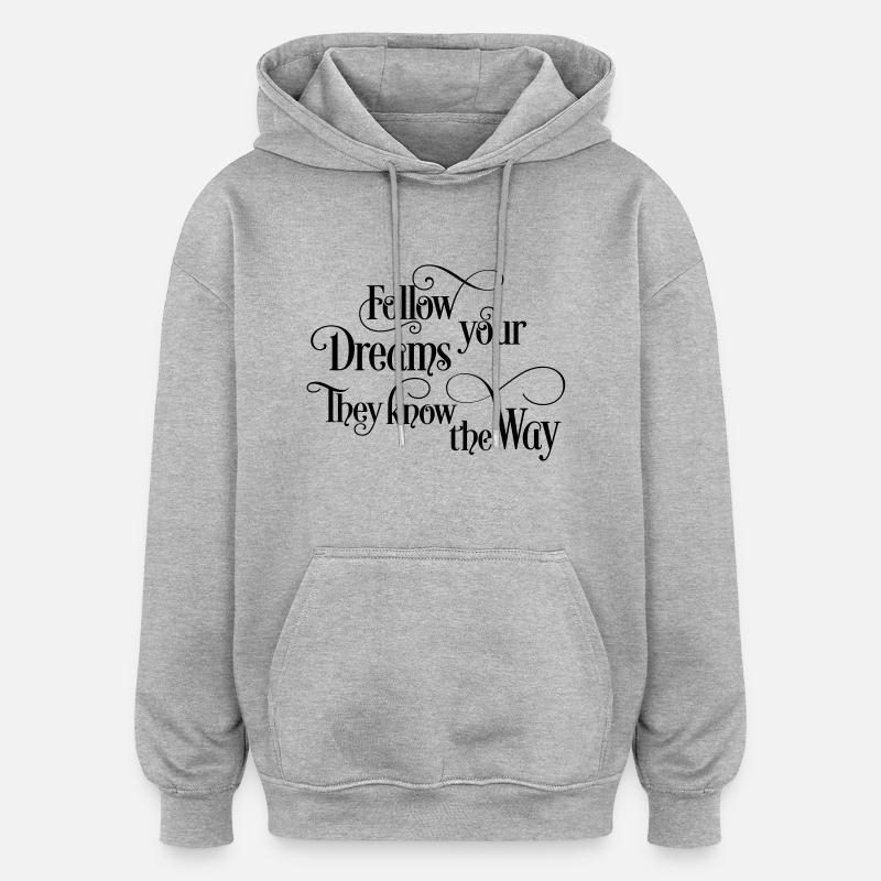 follow your dreams - Sweat à capuche oversize unisexe - gris chiné