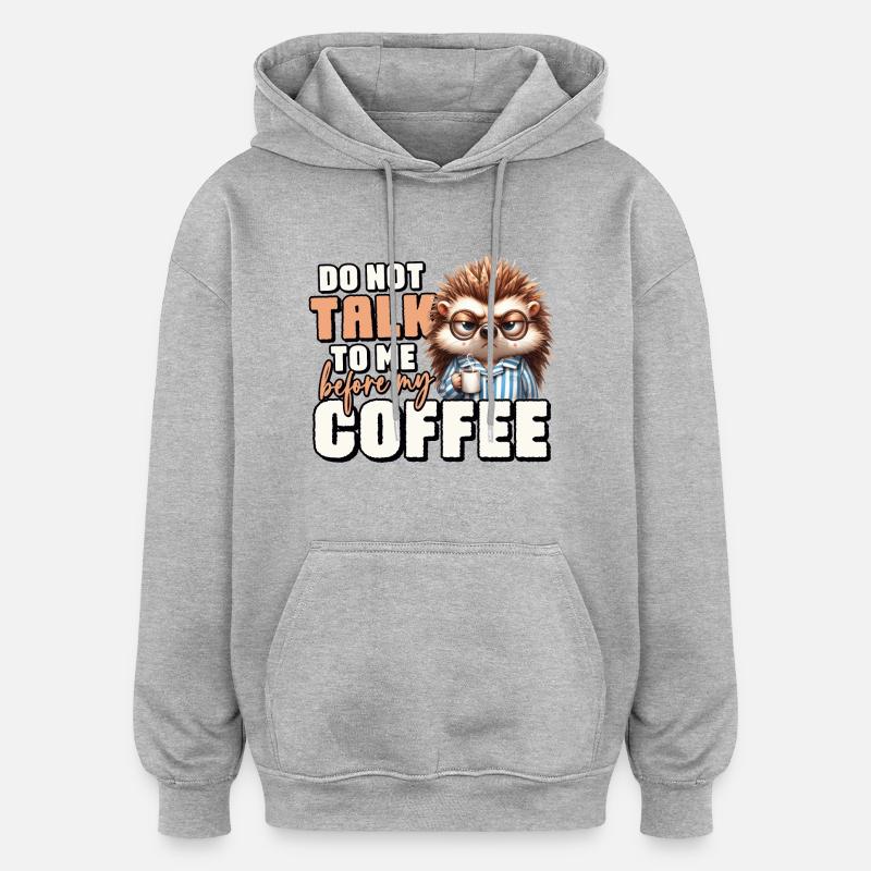 Grumpy hedgehog with coffee - Oversized Unisex Hoodie - heather grey