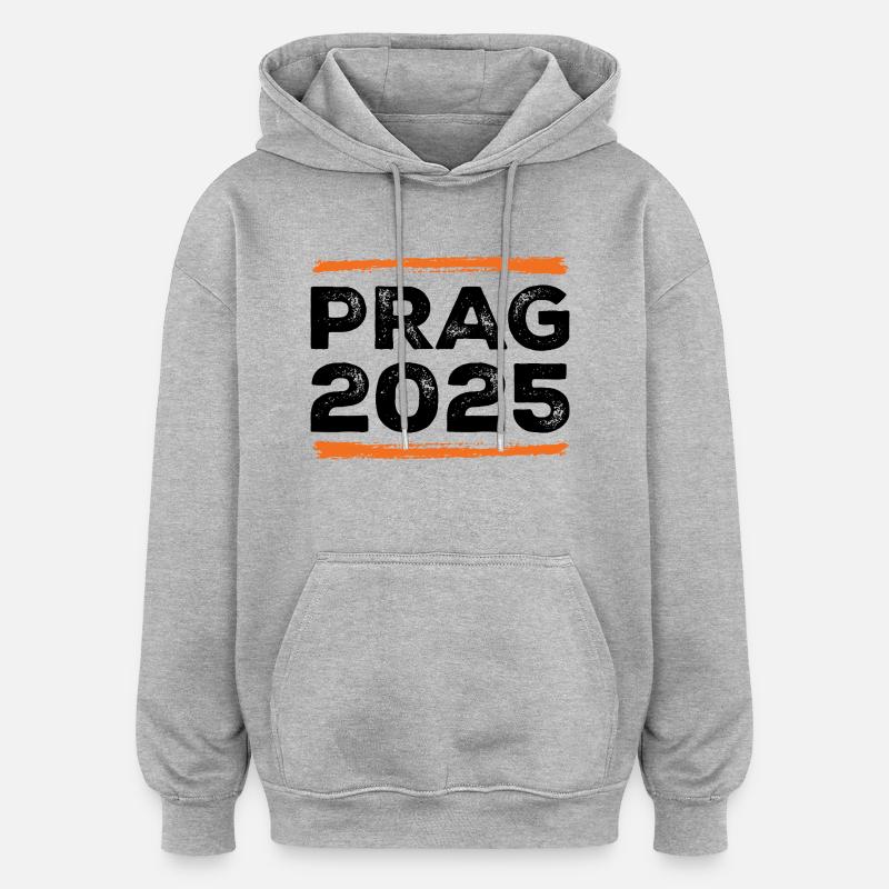 Prag 2025 Spruch - Oversized Unisex Hoodie - Grau meliert