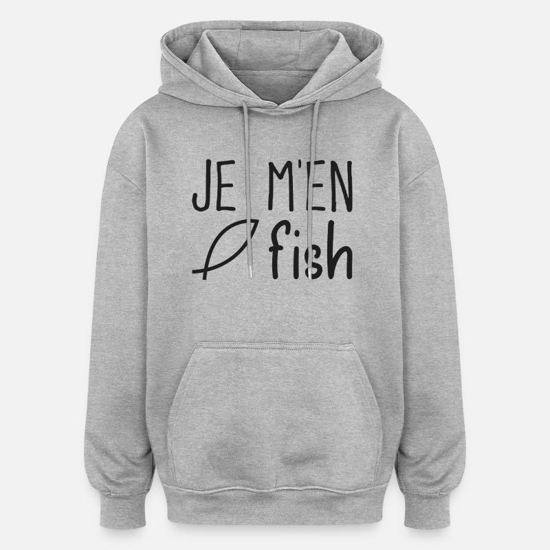 Je m'en fish - Sweat à capuche oversize unisexe - gris chiné