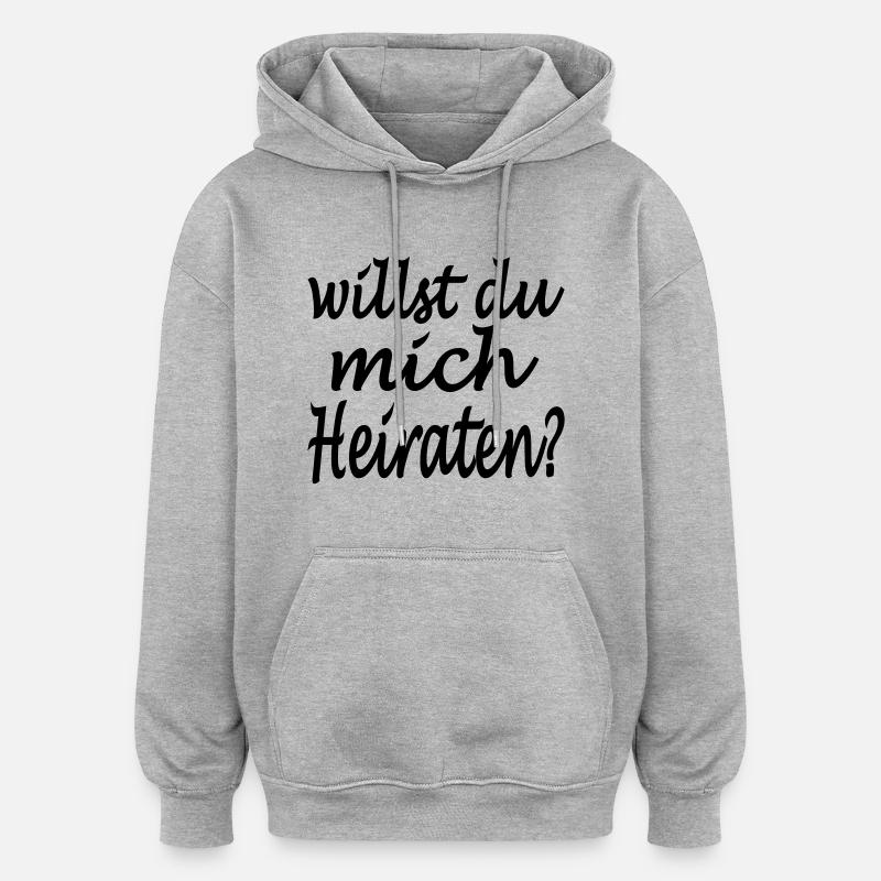 willst du mich heiraten - Oversized Unisex Hoodie - Grau meliert