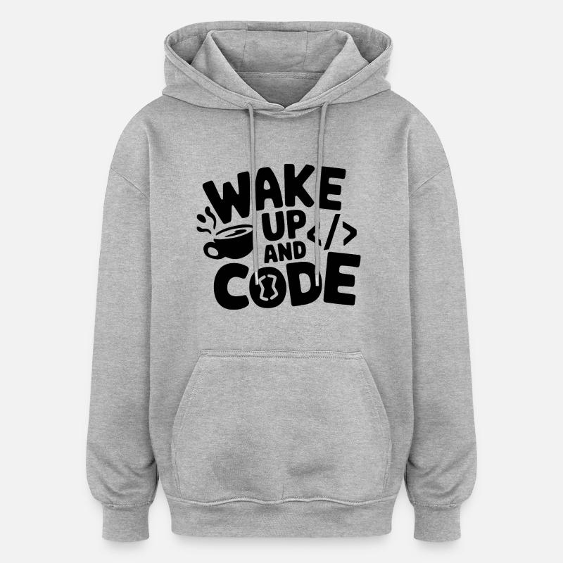 Wake Up and Code - Oversized Unisex Hoodie - heather grey