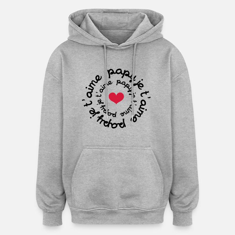 Papy je t'aime - Sweat à capuche oversize unisexe - gris chiné