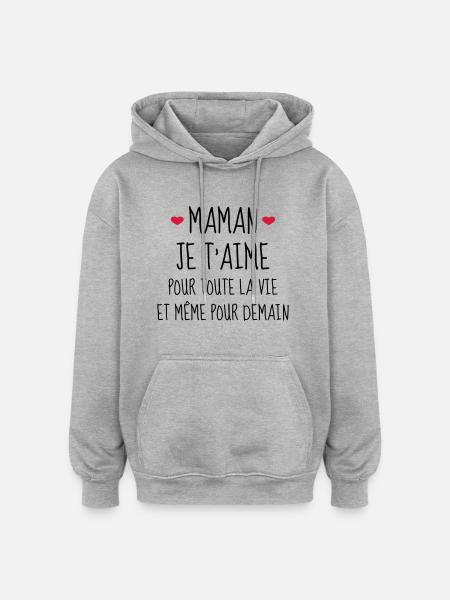 Maman je t'aime - Mère - Bébé - Naissance - Amour - Sweat à capuche oversize unisexe - gris chiné