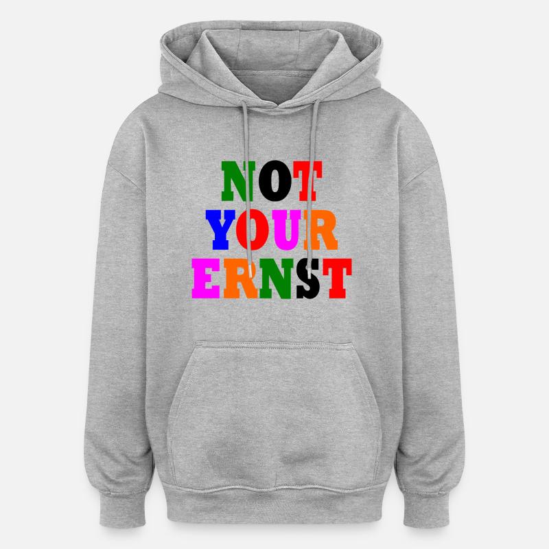 Pas votre ernst - Sweat à capuche oversize unisexe - gris chiné