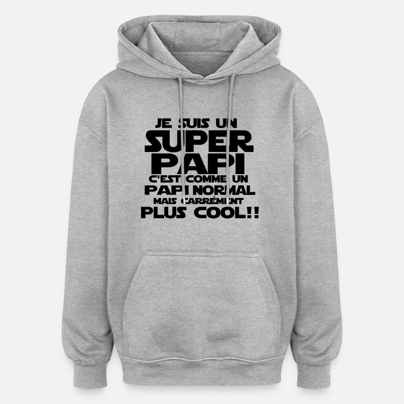 un papi carrément plus cool - Sweat à capuche oversize unisexe - gris chiné