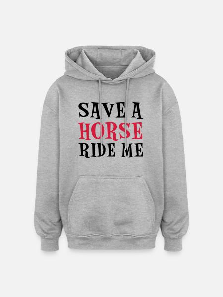 Save A Horse - Oversized Unisex Hoodie - heather grey
