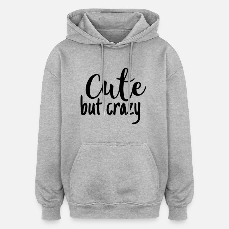 cute but crazy - Sweat à capuche oversize unisexe - gris chiné