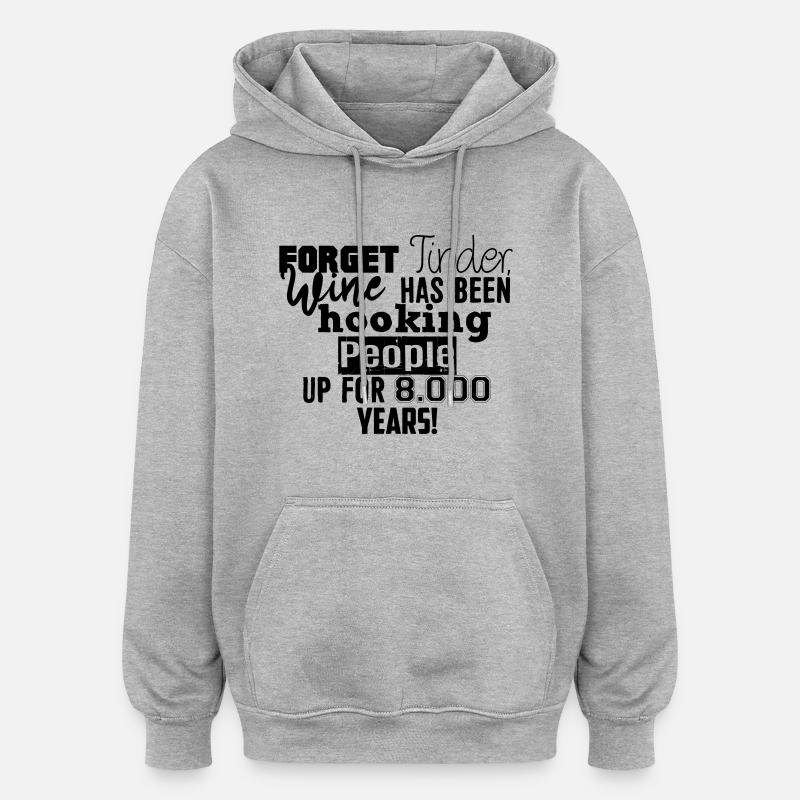Forget Tinder ... - Sweat à capuche oversize unisexe - gris chiné