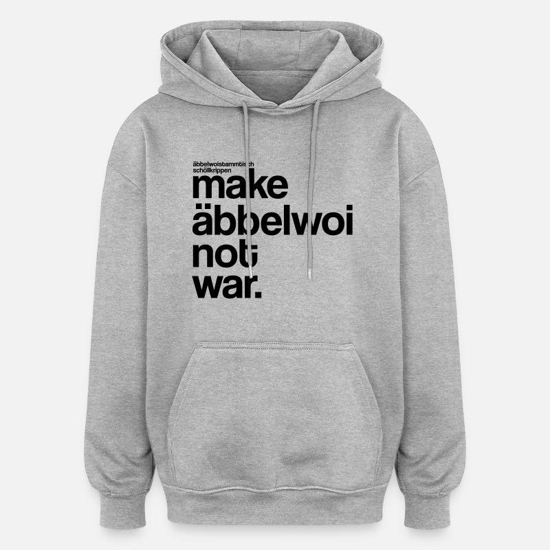 make äbbelwoi not war - Oversized Unisex Hoodie - Grau meliert