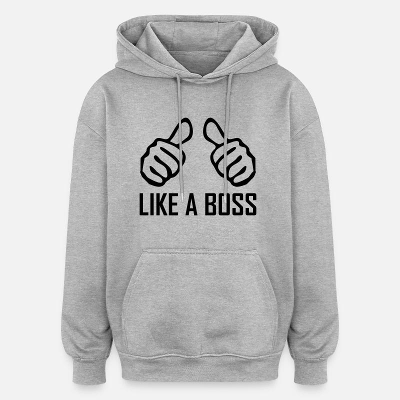 like a boss - Oversized Unisex Hoodie - heather grey