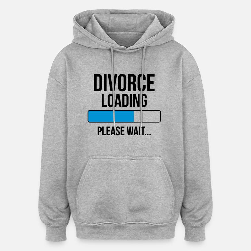 Divorce Loading Please wait... - Sweat à capuche oversize unisexe - gris chiné