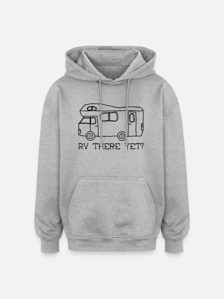 RV there yet? - Oversized Unisex Hoodie - heather grey