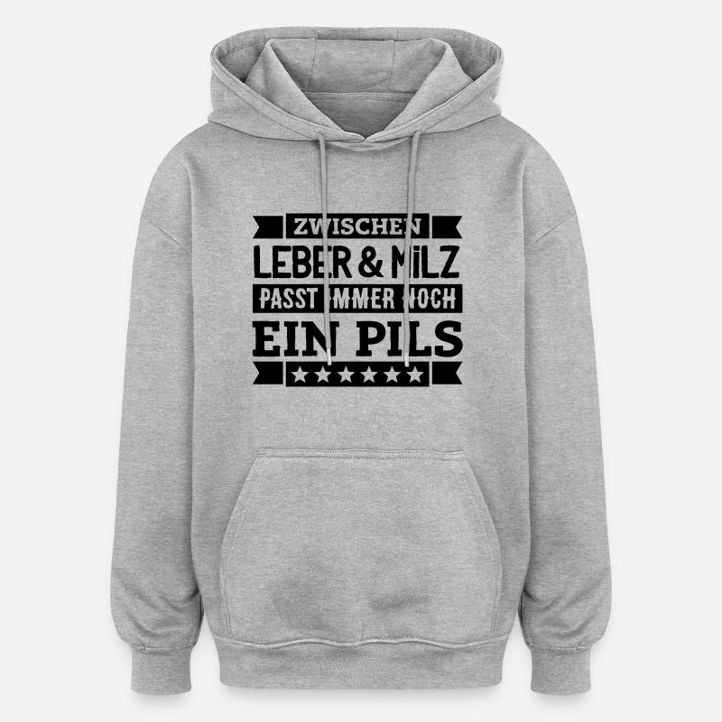 Ein Pils geht immer! - Oversized Unisex Hoodie - Grau meliert
