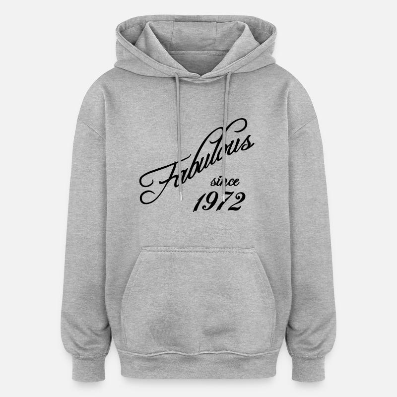 Fabulous since 1972 - Sweat à capuche oversize unisexe - gris chiné