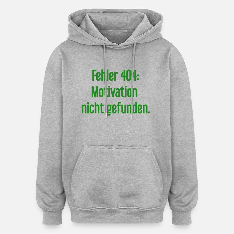 Erreur 404 : Motivation introuvable - Sweat à capuche oversize unisexe - gris chiné