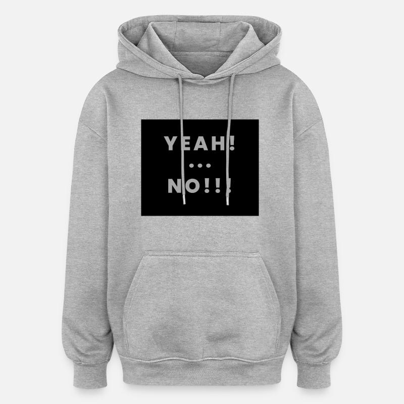 yeah no - Sweat à capuche oversize unisexe - gris chiné