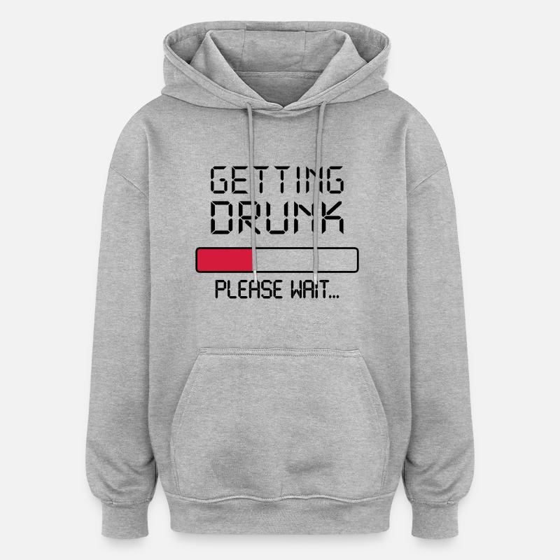 getting drunk - Sweat à capuche oversize unisexe - gris chiné