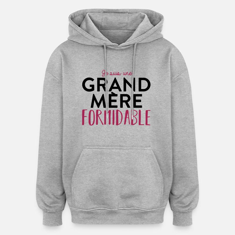 Grand mere formidable - Sweat à capuche oversize unisexe - gris chiné