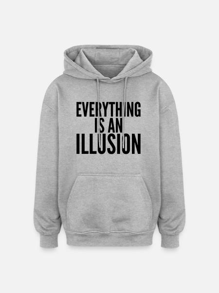 Everything is an Illusion. - Oversized Unisex Hoodie - heather grey