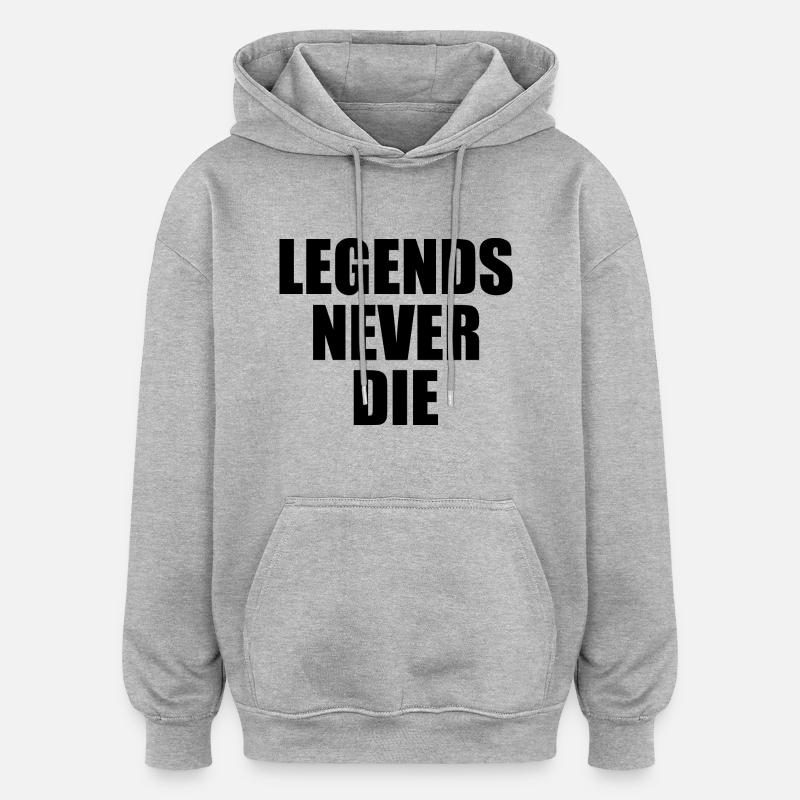 Legends never die - Sweat à capuche oversize unisexe - gris chiné