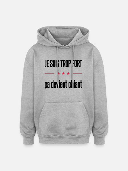 trop fort - Sweat à capuche oversize unisexe - gris chiné