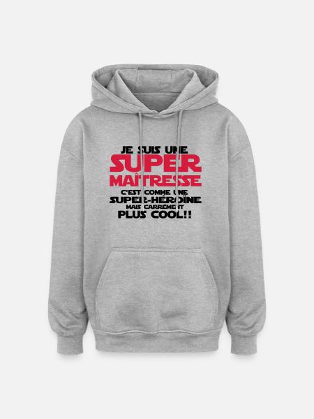une super maîtresse plus COOL - Sweat à capuche oversize unisexe - gris chiné