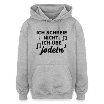 Jodeln Baby Geschenk ich schreie nicht Jodler - Oversized Unisex Hoodie - Grau meliert - Vorne - Noah (186cm)