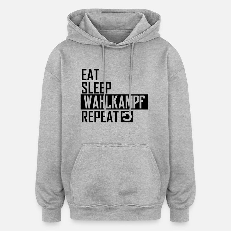 eat sleep wahlkampf repeat - Oversized Unisex Hoodie - Grau meliert