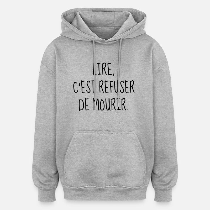 Lire - Lecture - Citation - Humour - Comique - Fun - Sweat à capuche oversize unisexe - gris chiné