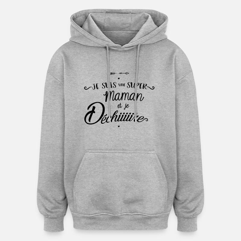 Super maman - Sweat à capuche oversize unisexe - gris chiné